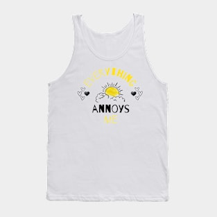 Everything Annoys Me Tank Top